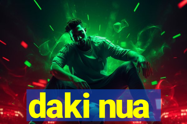 daki nua